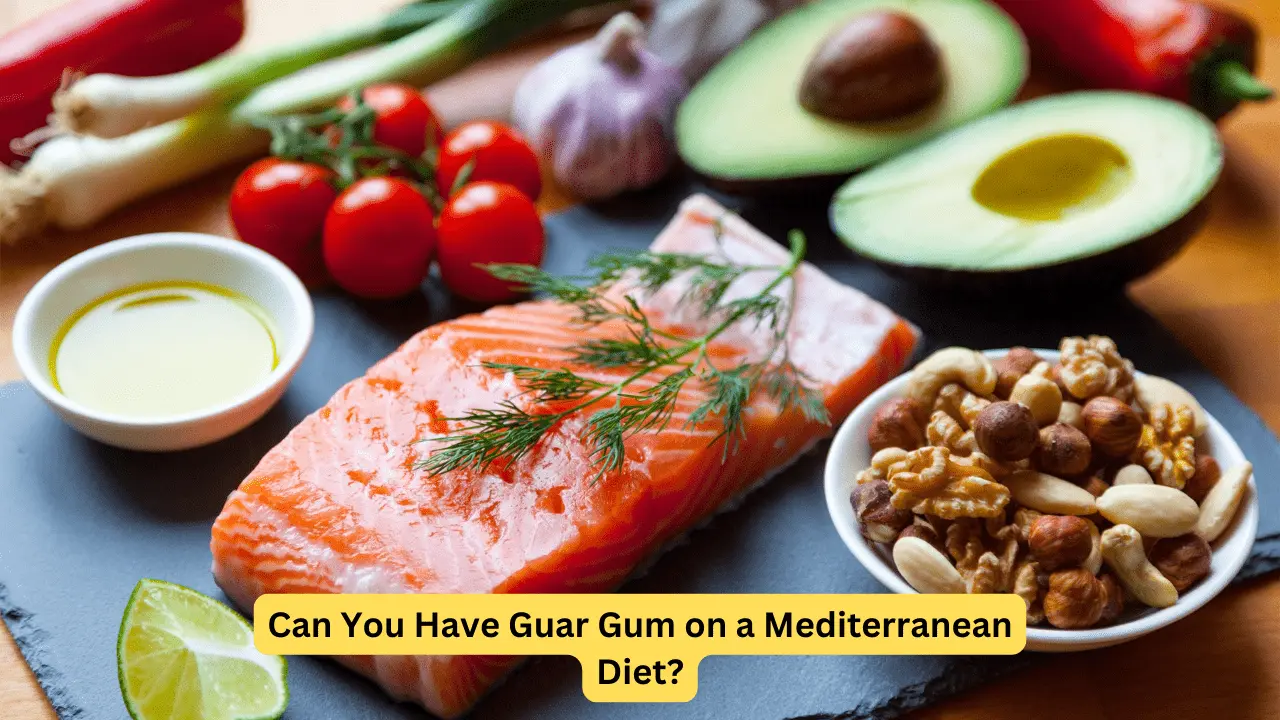 Can You Have Guar Gum on a Mediterranean Diet?