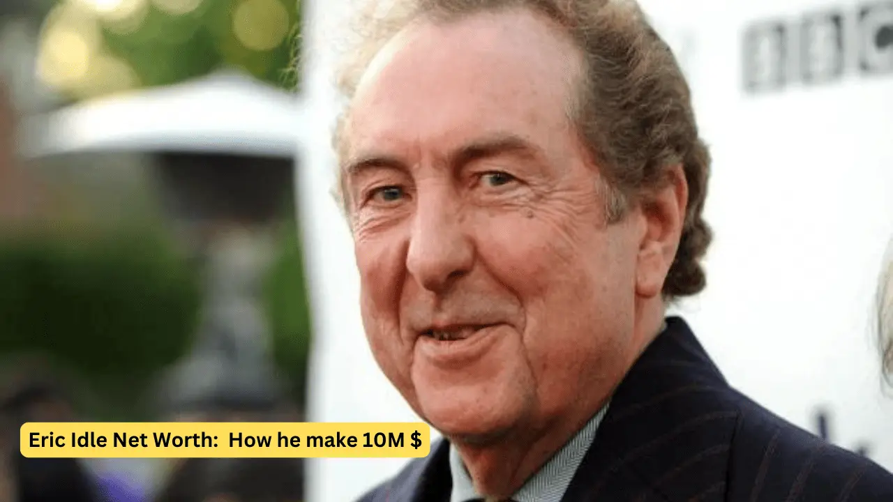 Eric Idle Net Worth: Overview of His Financial Success