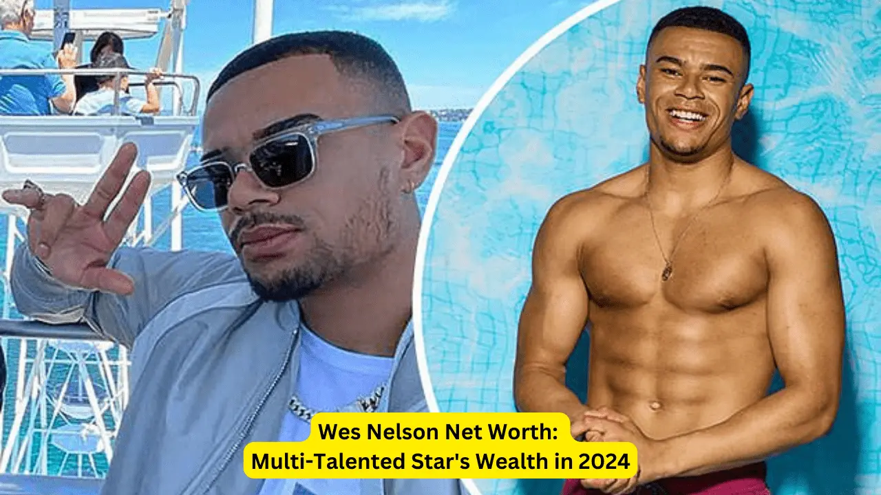 Wes Nelson Net Worth: Multi-Talented Star's Wealth in 2024