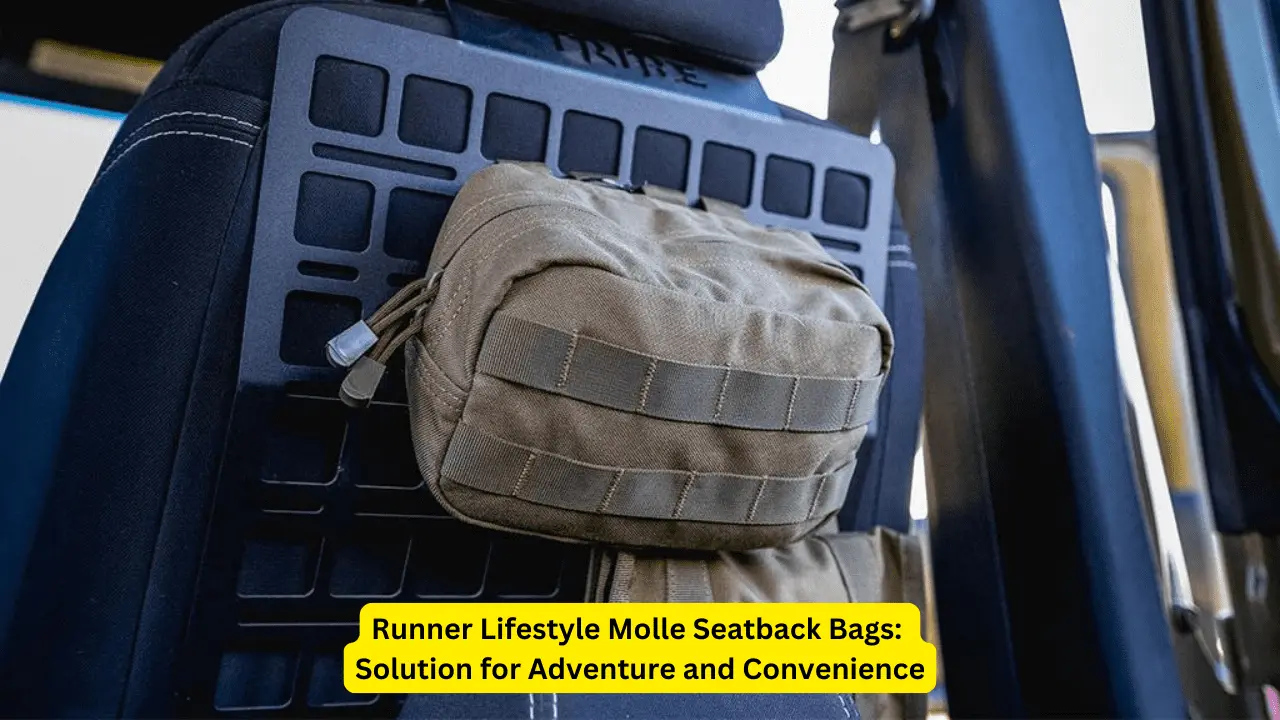 Runner Lifestyle Molle Seatback Bags: Solution for Adventure and Convenience