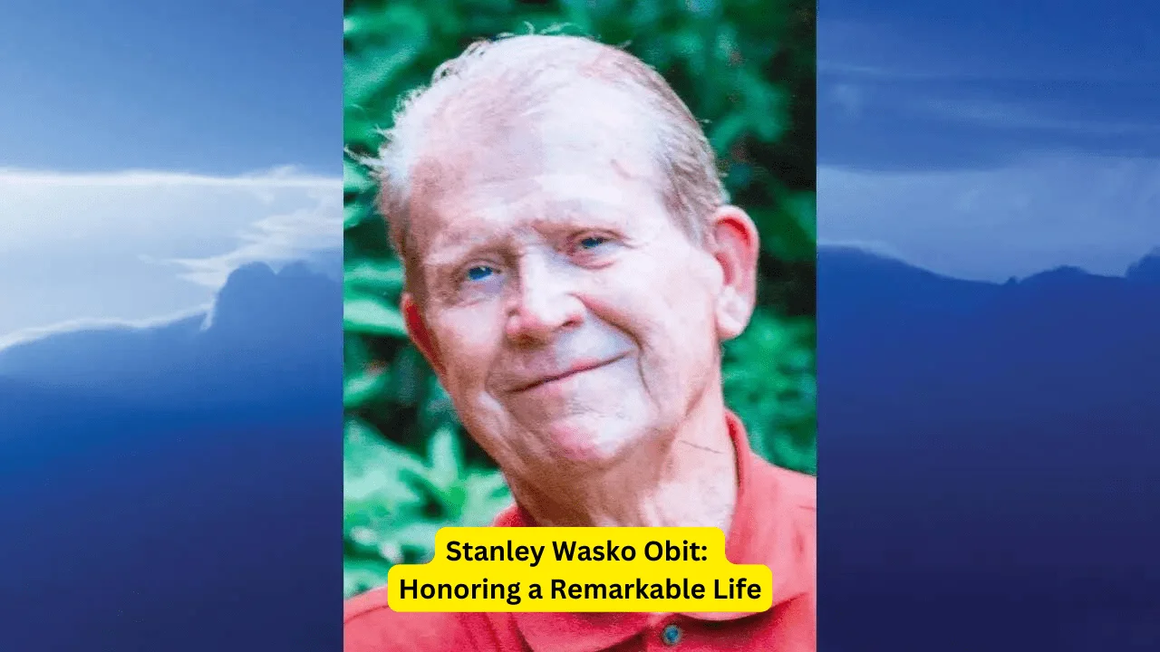 Stanley Wasko Obit: Honoring a Remarkable Life