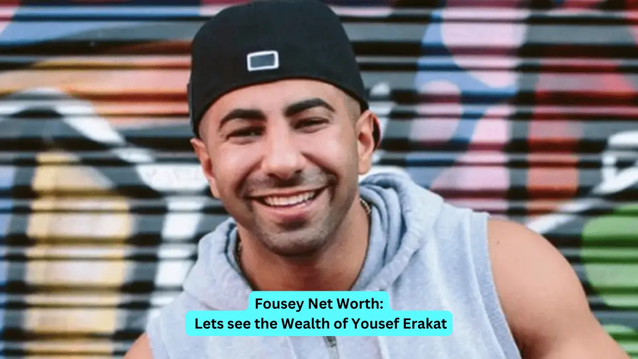 Fousey Net Worth: Let see the Wealth of Yousef Erakat