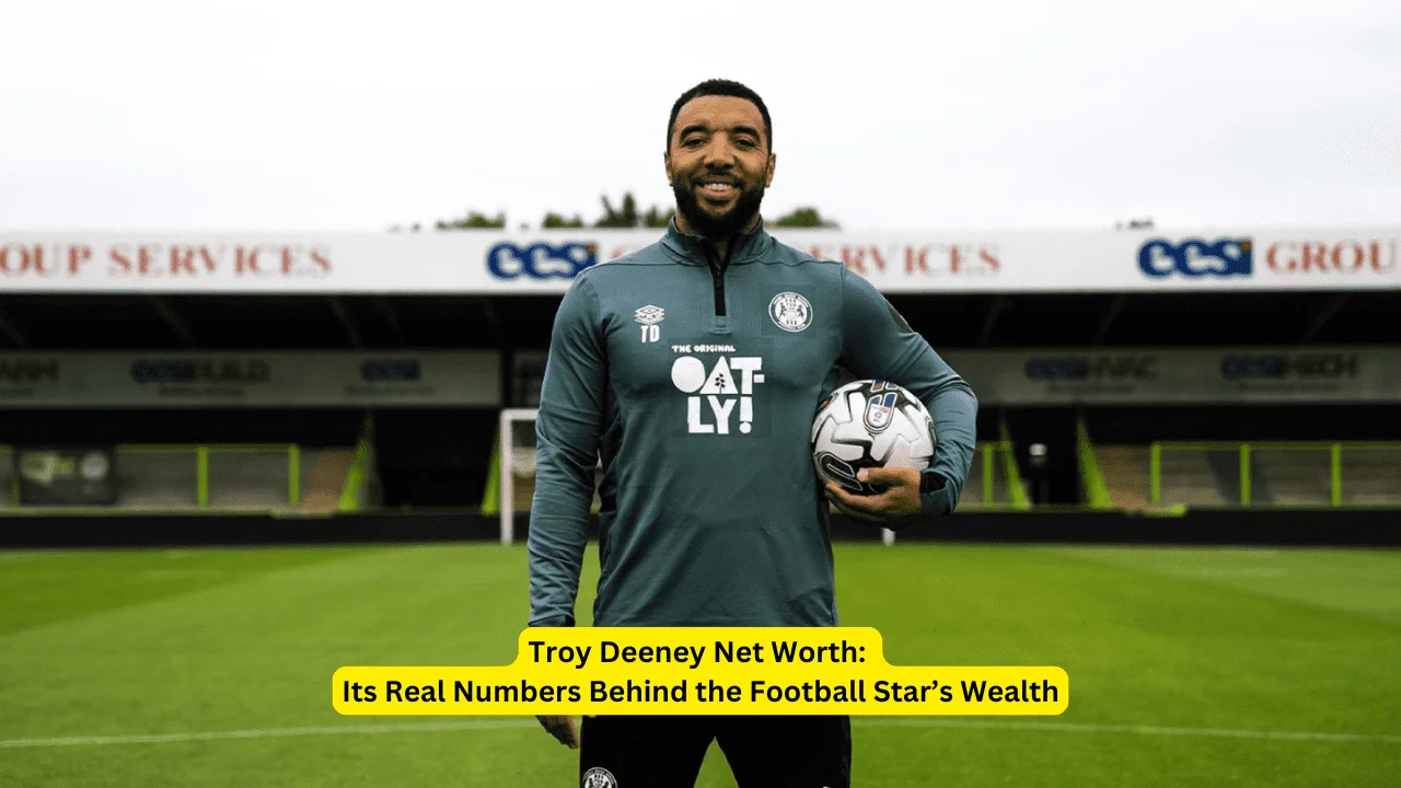 Troy Deeney Net Worth: Its Real Numbers Behind the Football Star’s Wealth