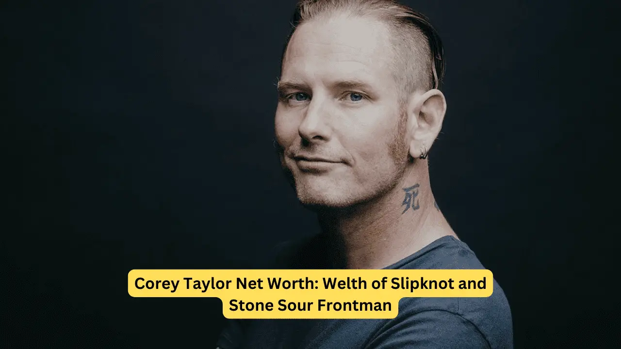 Corey Taylor Net Worth: Wealth of Slipknot and Stone Sour Frontman