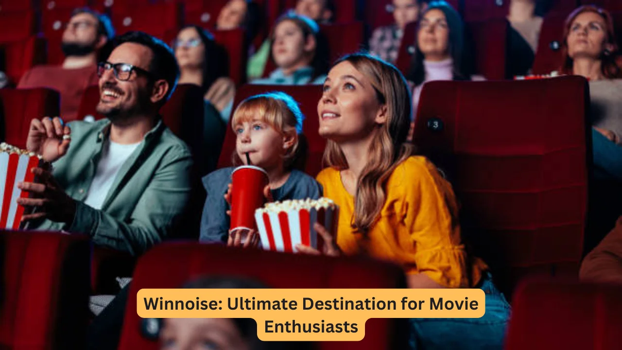 Winnoise: Ultimate Destination for Movie Enthusiasts