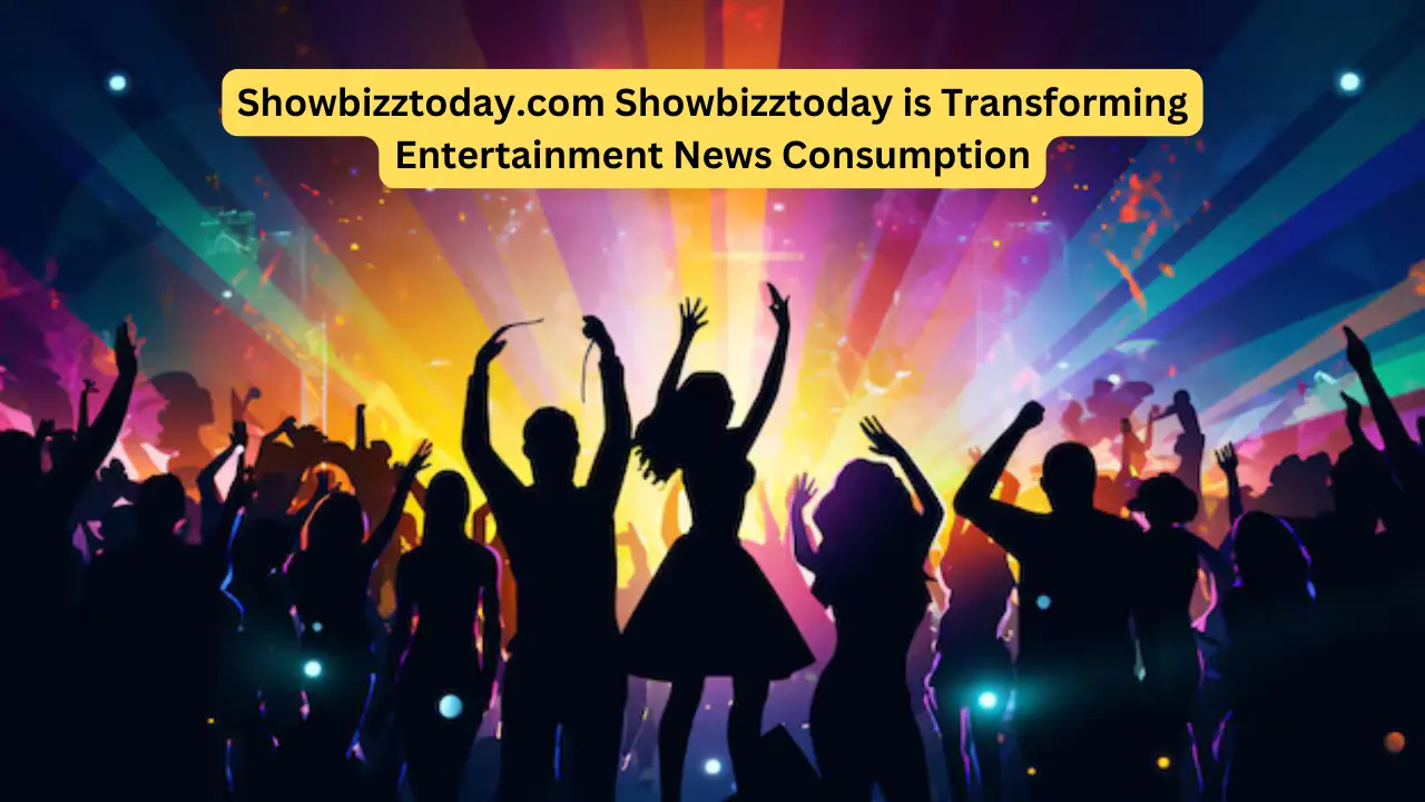 Showbizztoday.com Showbizztoday is Transforming Entertainment News Consumption